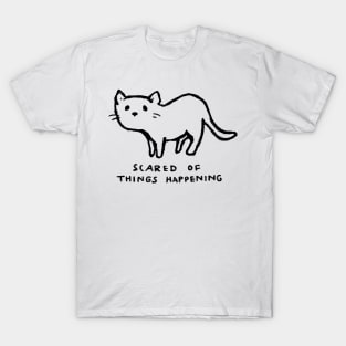 Scared of Things Happening T-Shirt